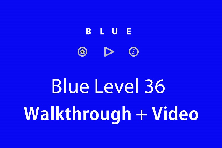 blue-level-36-walkthrough