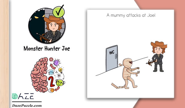 Brain Test 2 Monster Hunter Joe Level 15 A mummy attacks at joe Answer