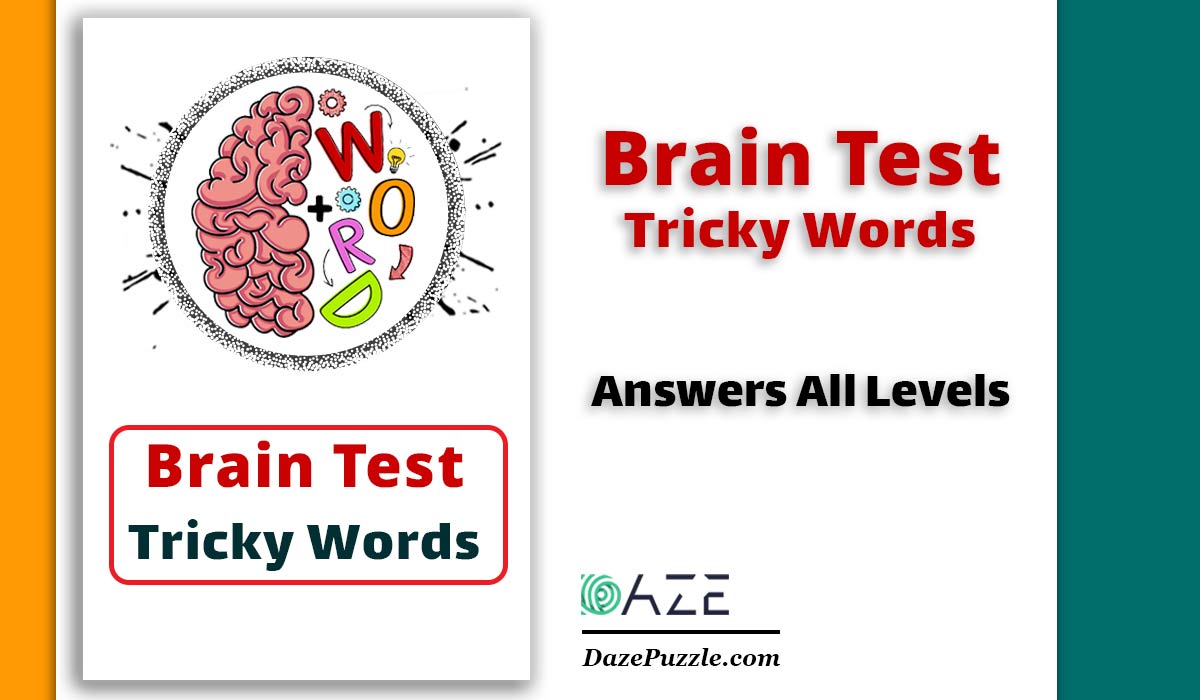 Brain Test Tricky Words Level 11 Answer - Daze Puzzle