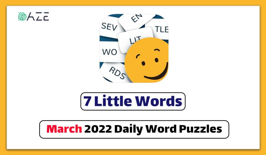 7 little words march 2022