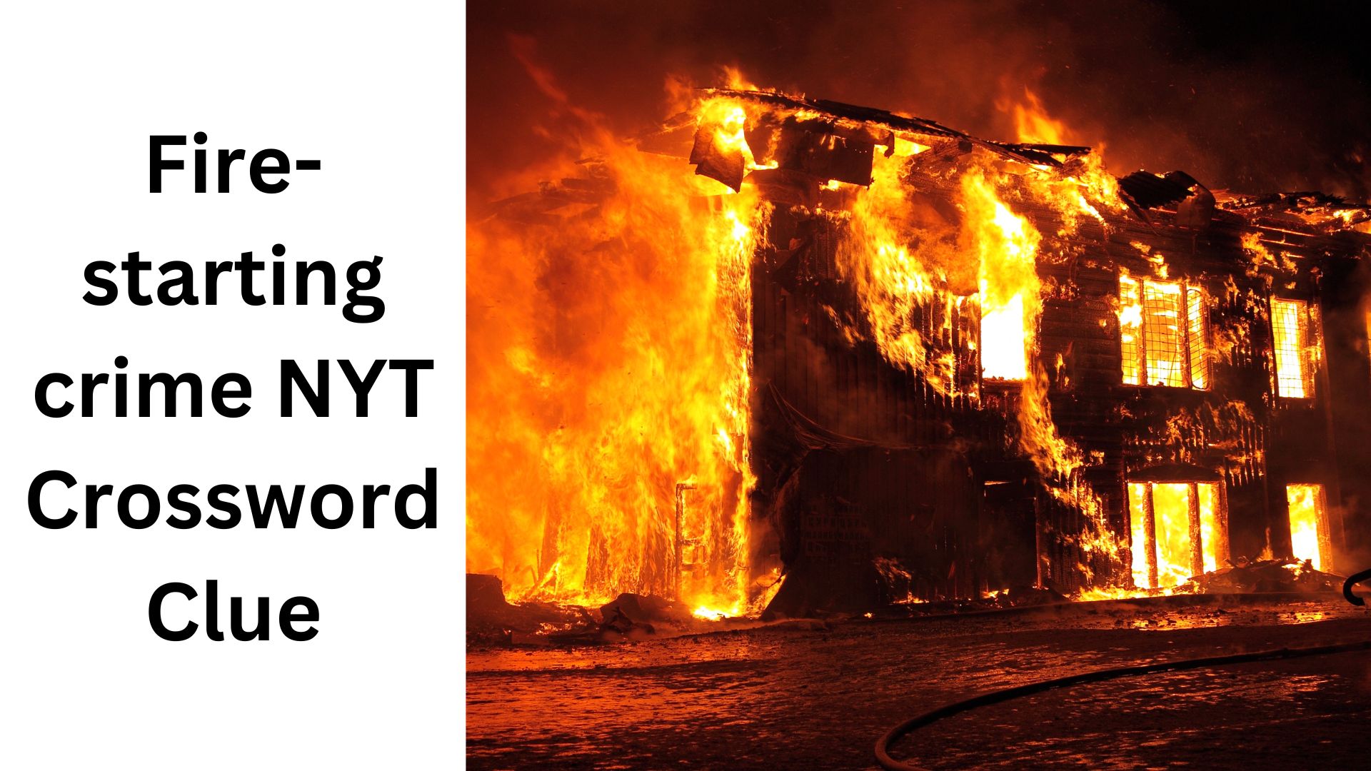 Fire-starting crime NYT Crossword Clue
