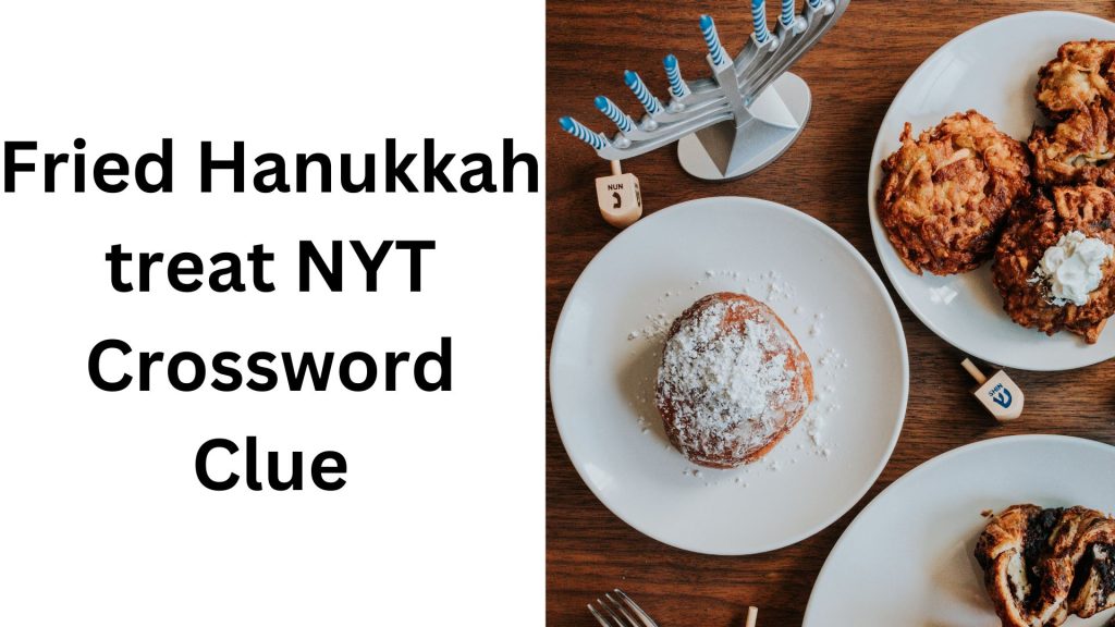 Fried Hanukkah treat NYT Crossword Clue