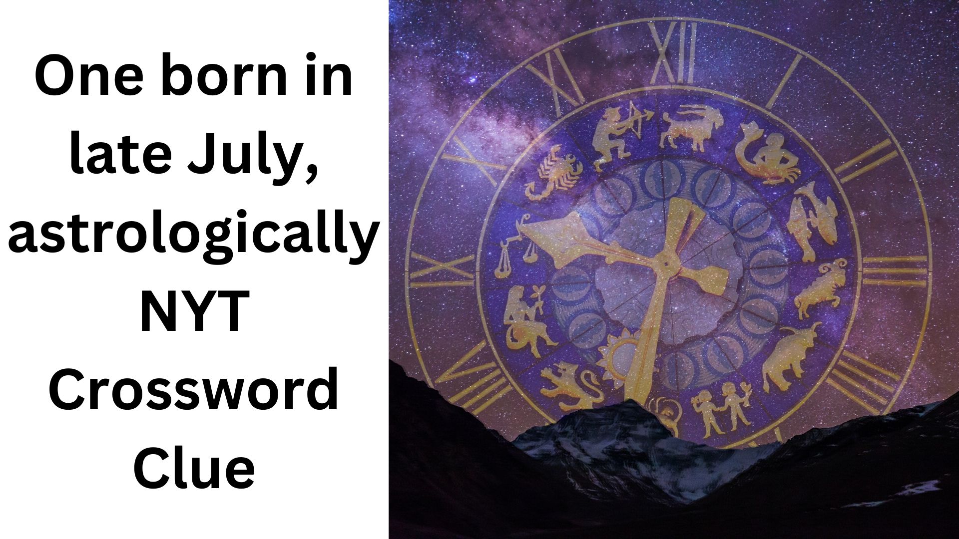 One born in late July, astrologically NYT Crossword Clue
