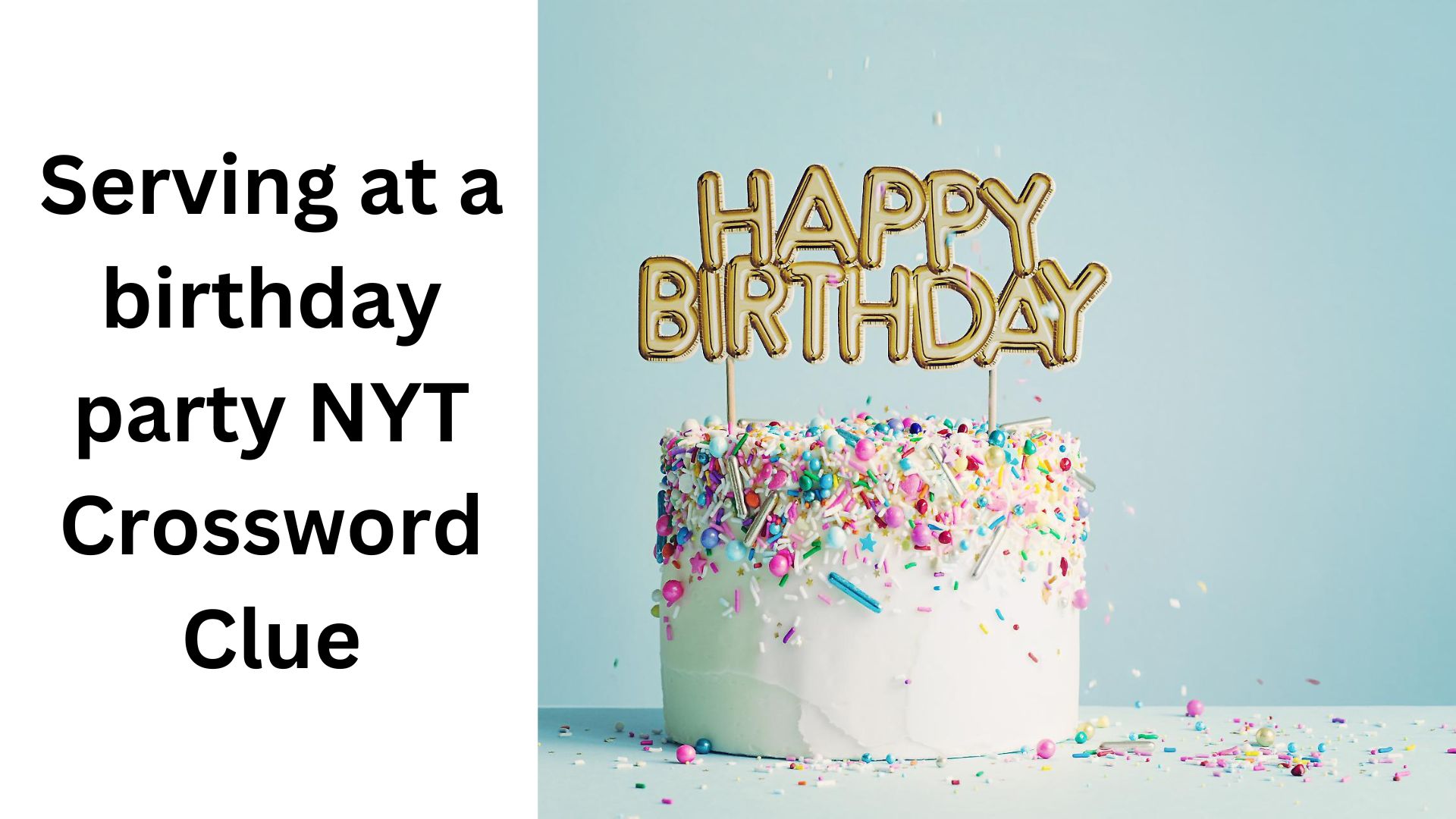 Serving at a birthday party NYT Crossword Clue