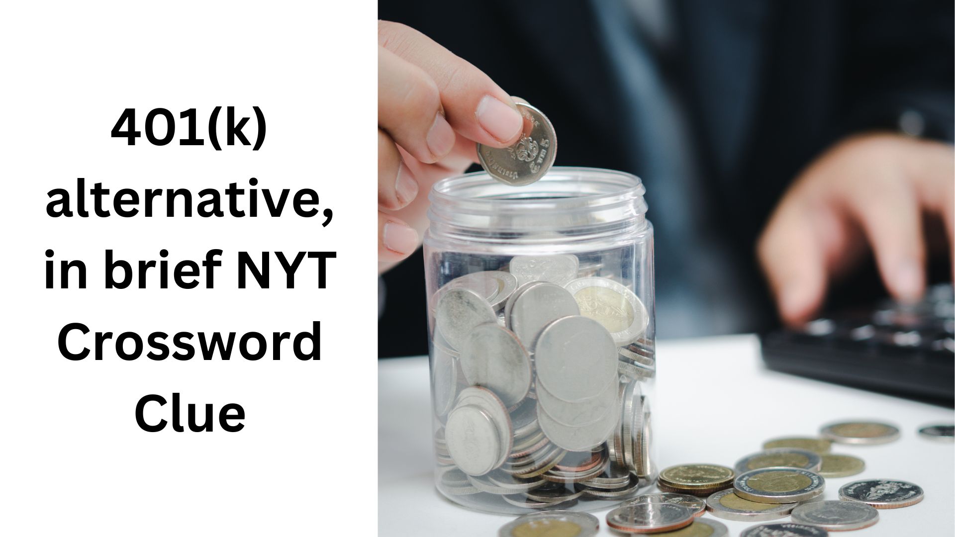 401(k) alternative, in brief NYT Crossword Clue
