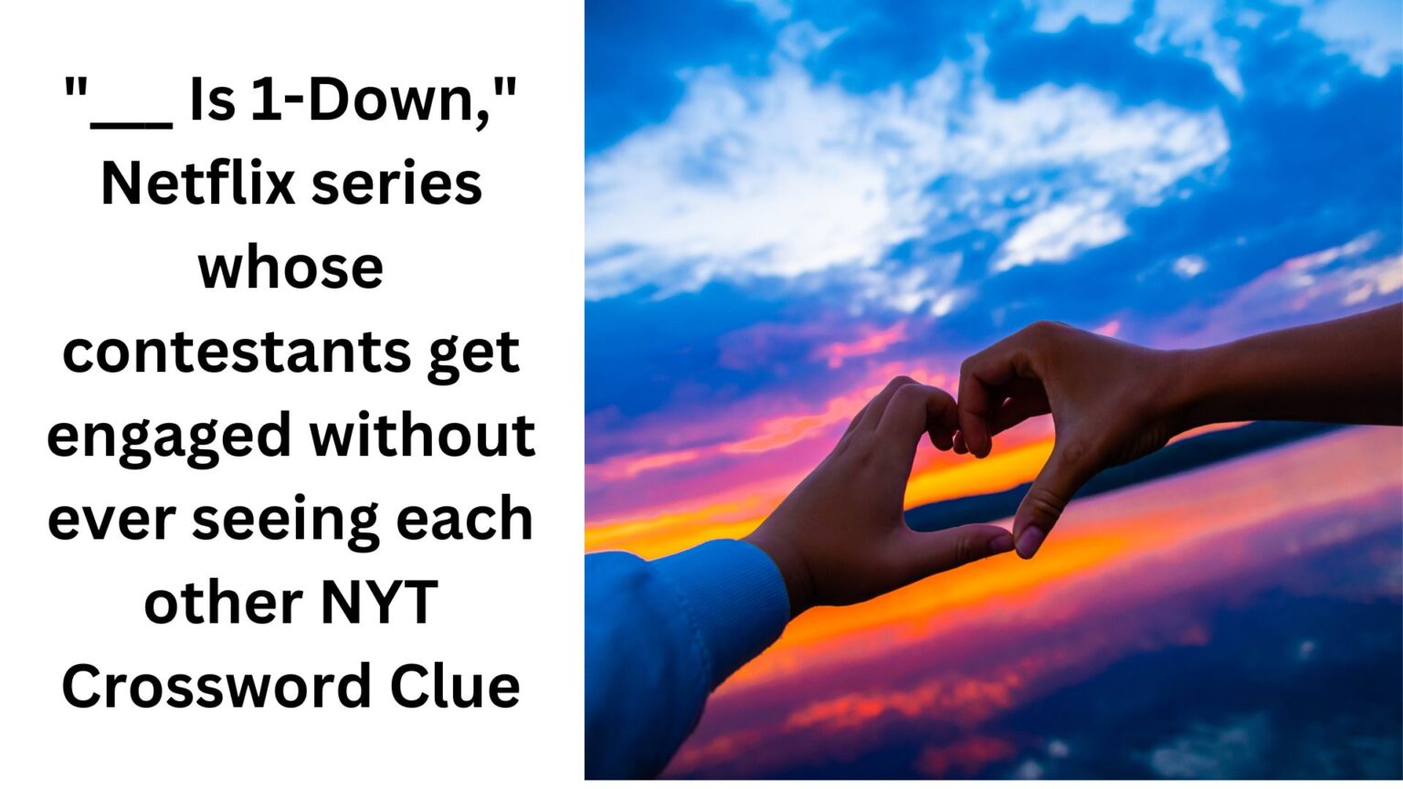 Is 1 Down," Netflix series whose contestants get engaged without ever