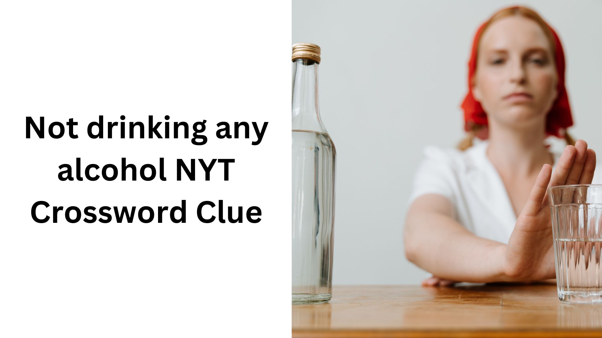Not drinking any alcohol NYT Crossword Clue