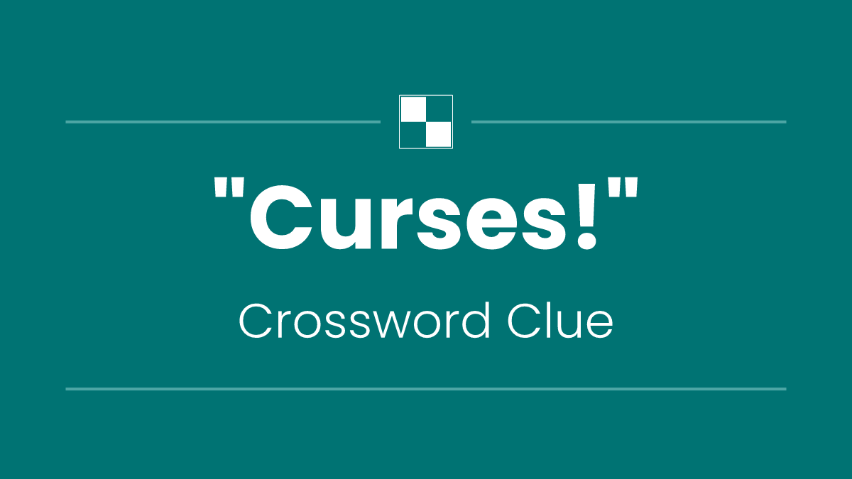 "Curses!"
