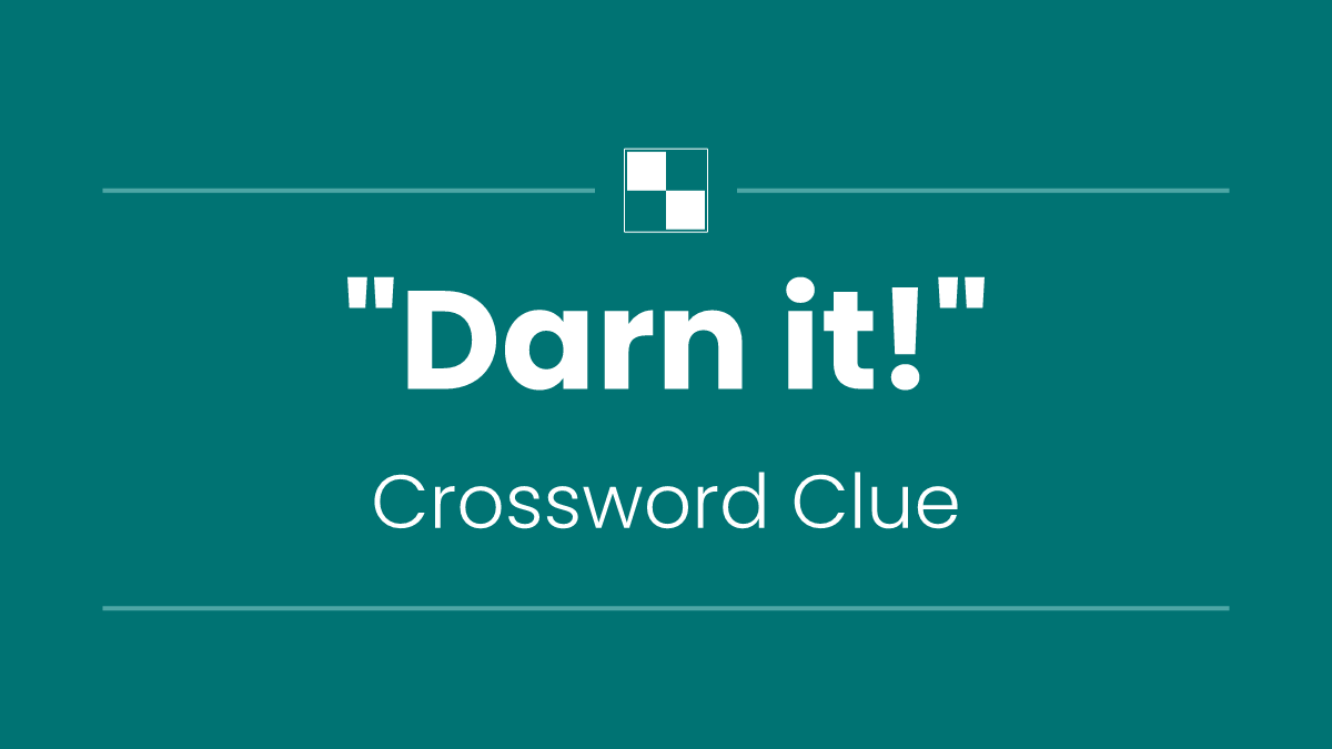 "Darn it!"