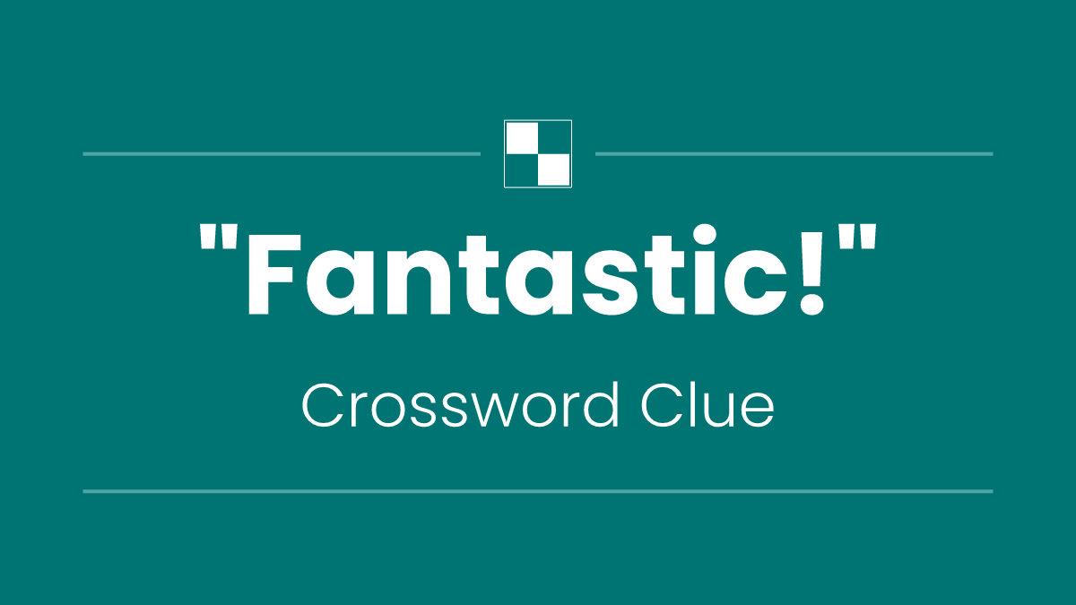 "Fantastic!"