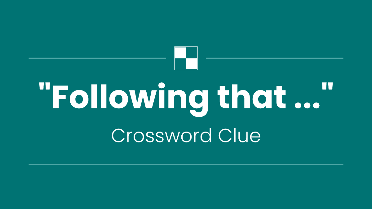 "Following that ..."