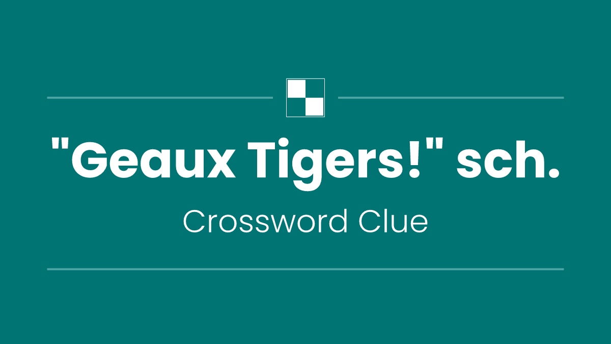"Geaux Tigers!" sch.