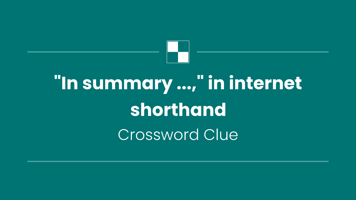 "In summary ...," in internet shorthand