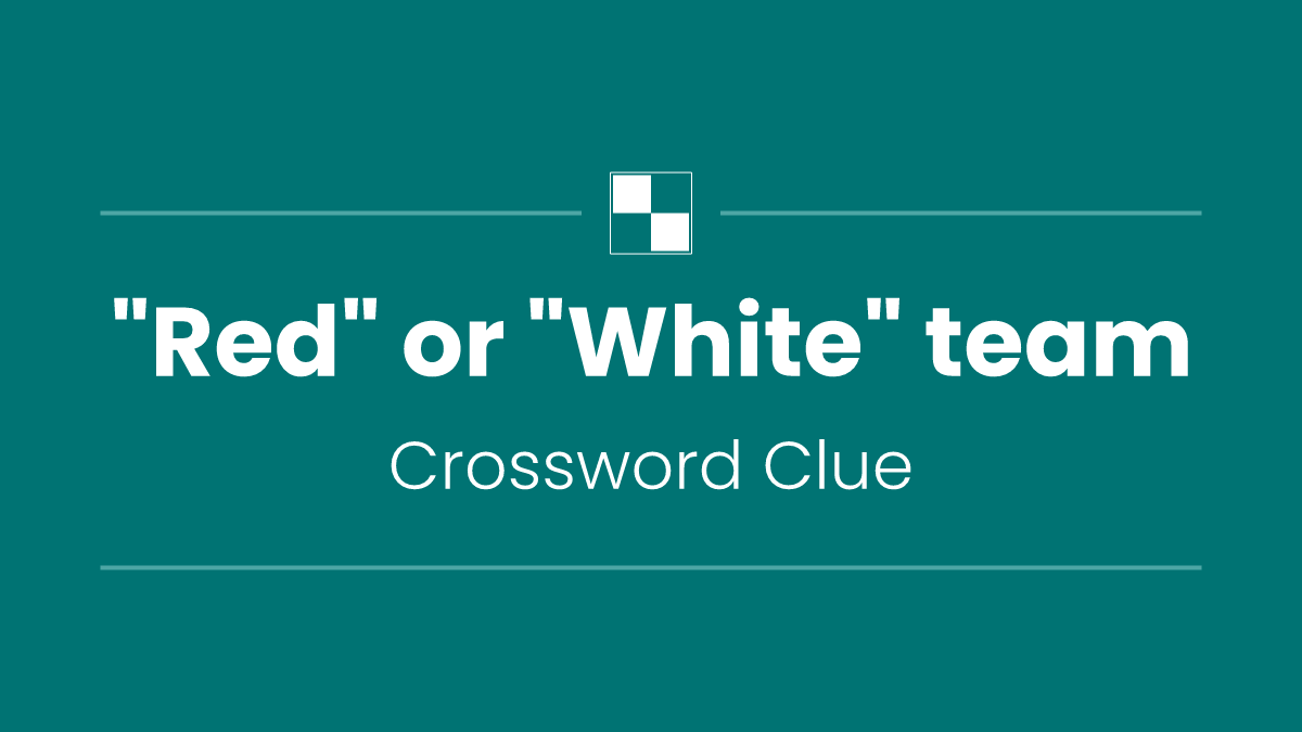 "Red" or "White" team