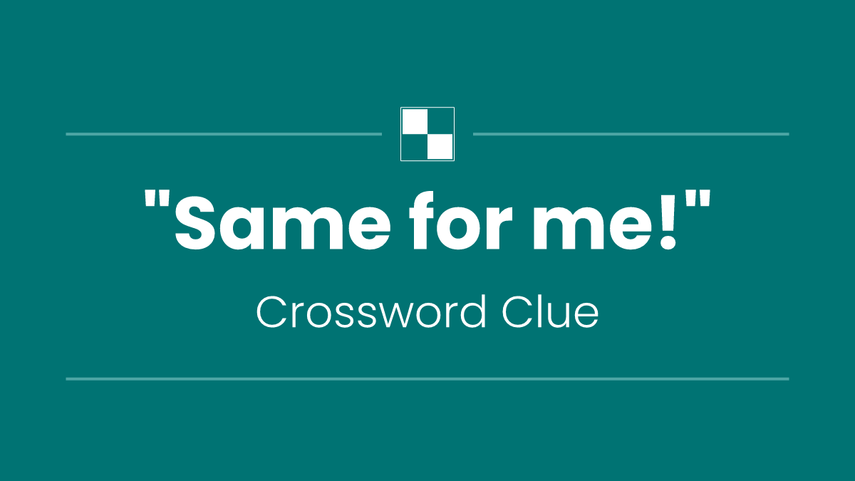 "Same for me!"