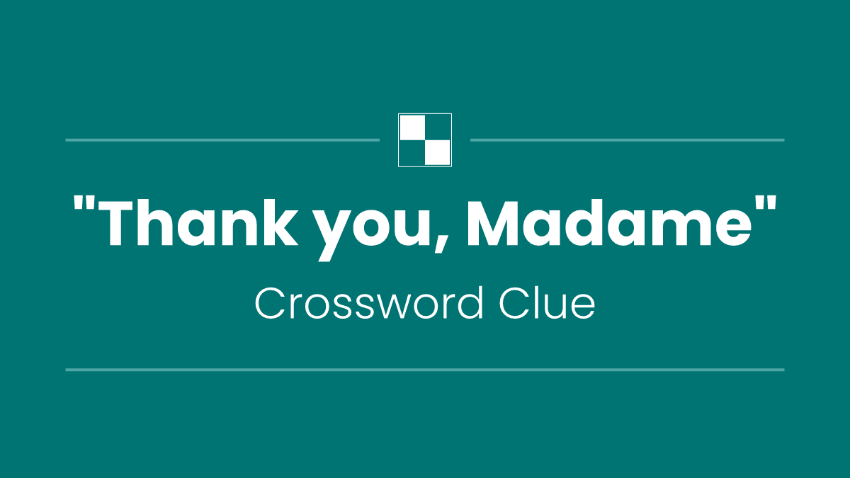 "Thank you, Madame"