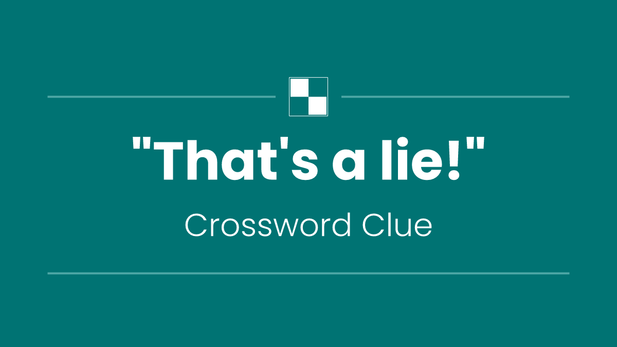 "That's a lie!"