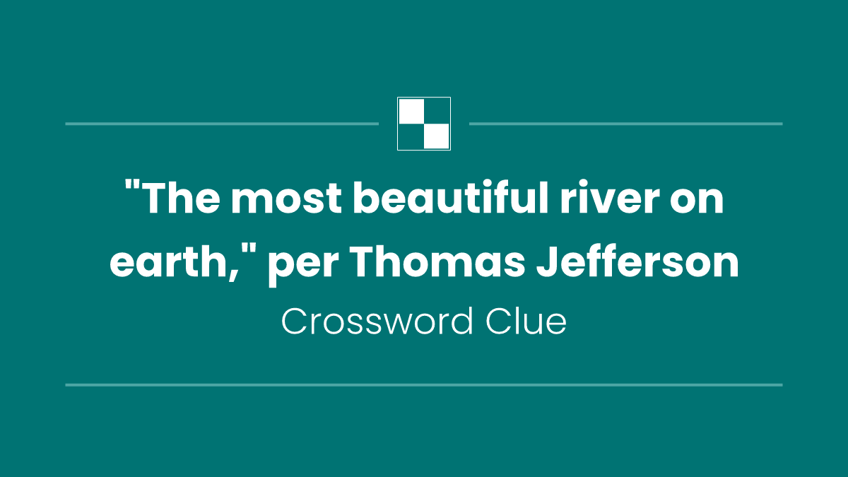 "The most beautiful river on earth," per Thomas Jefferson