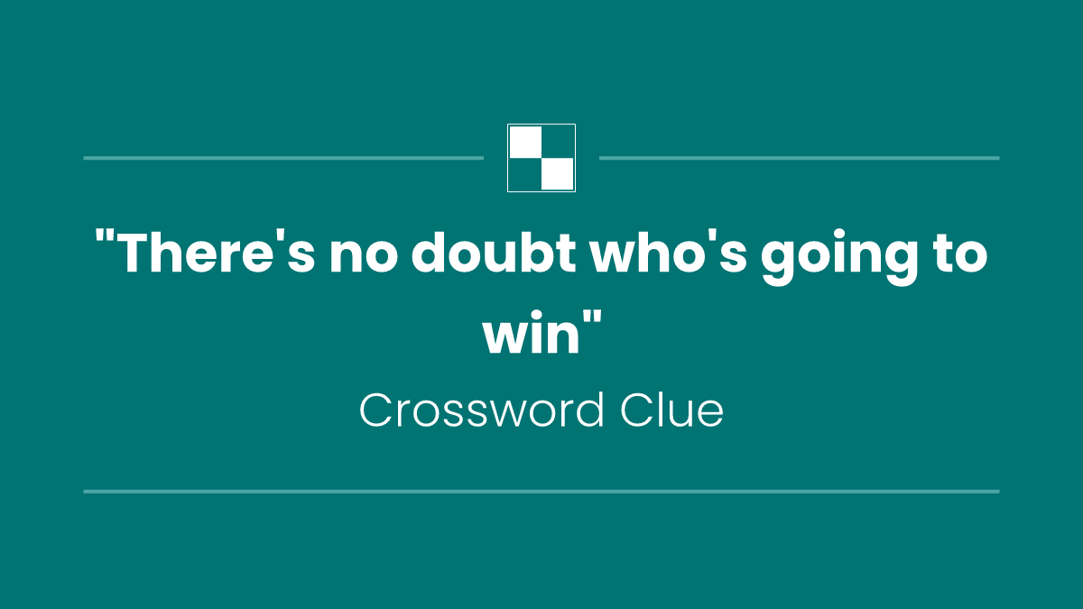 "There's no doubt who's going to win"