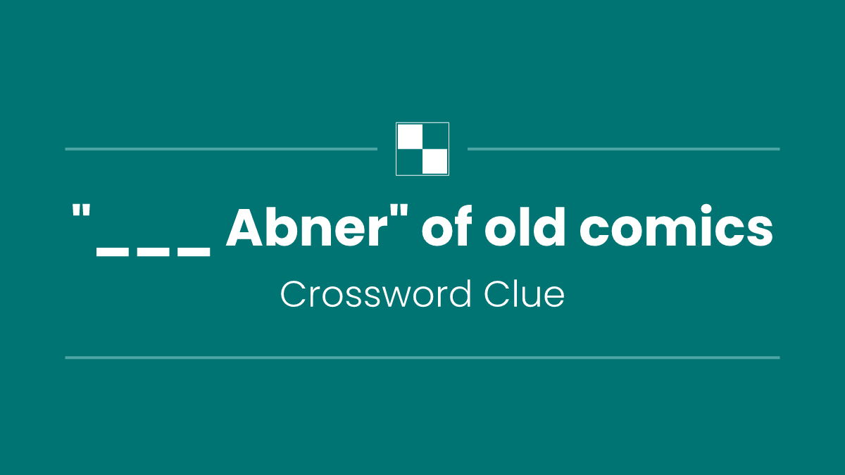 "___ Abner" of old comics