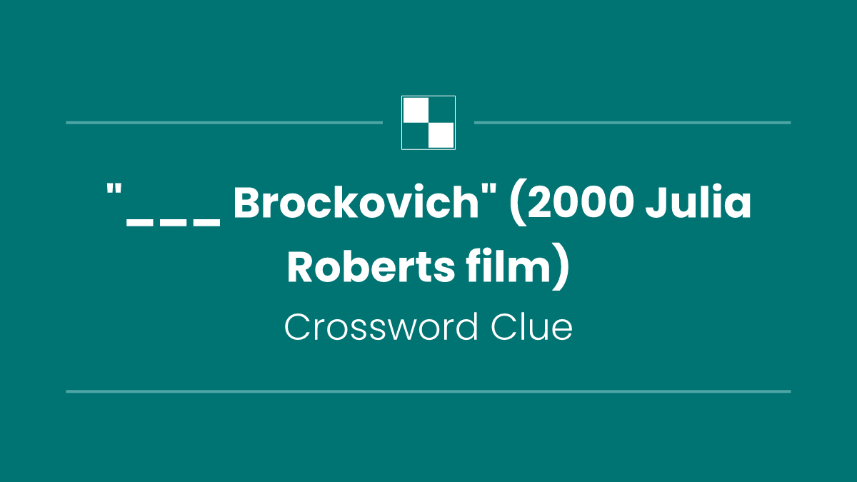 "___ Brockovich" (2000 Julia Roberts film)