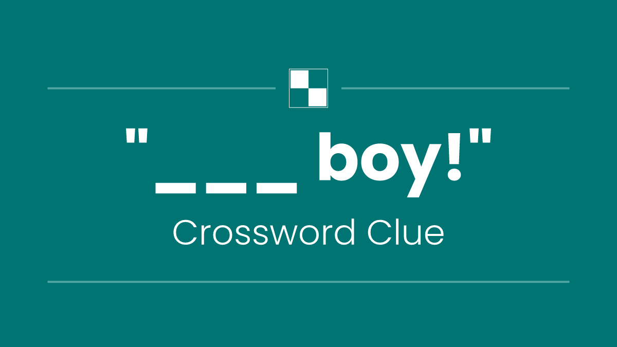 "___ boy!"