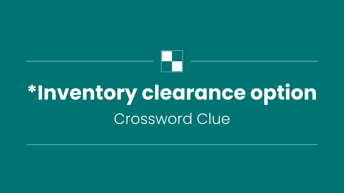 *Inventory clearance option