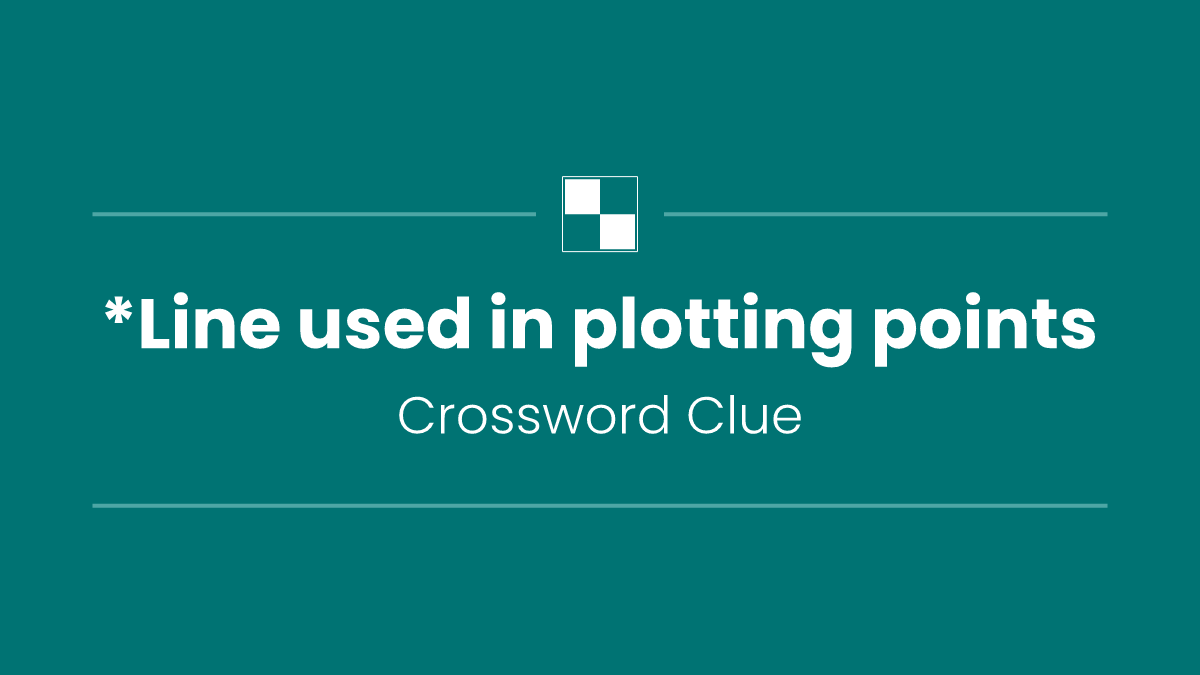 *Line used in plotting points