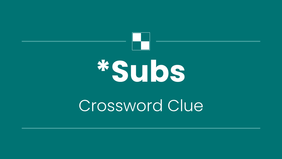 *Subs