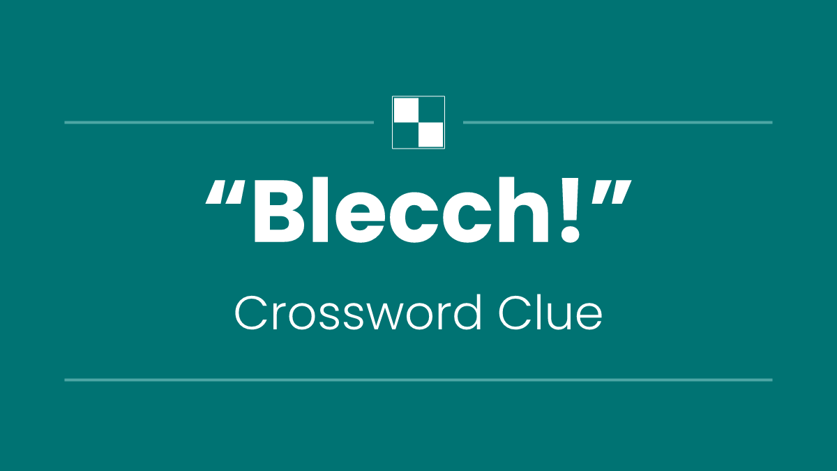 “Blecch!”