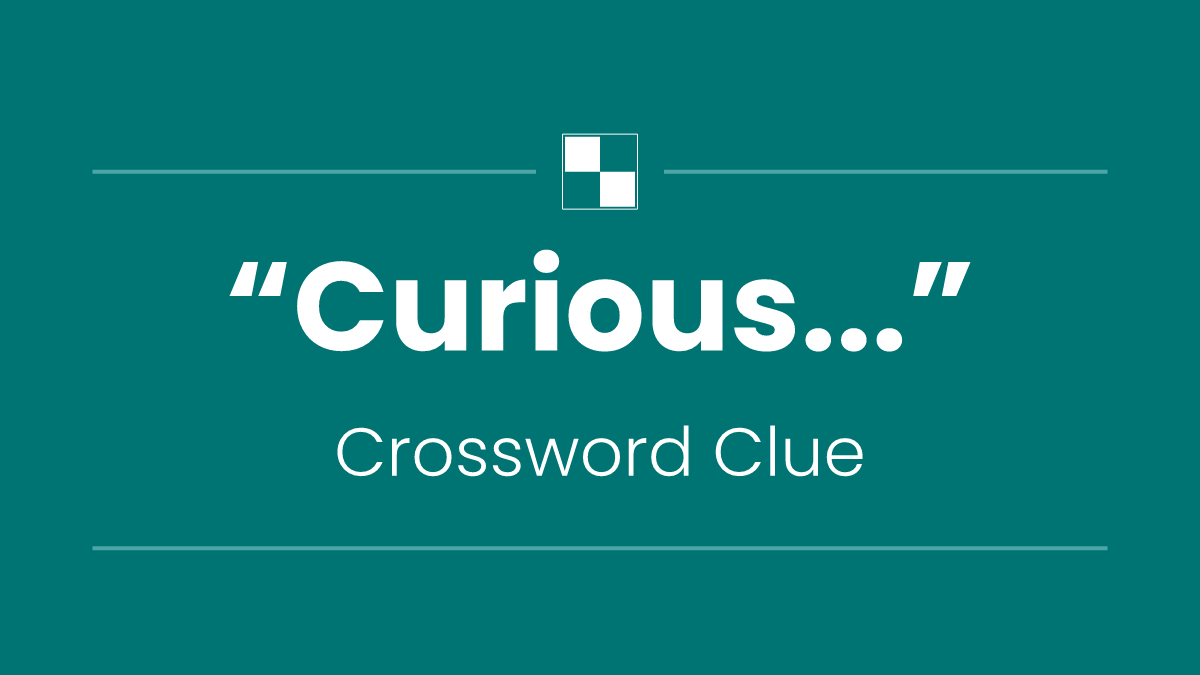 “Curious...”