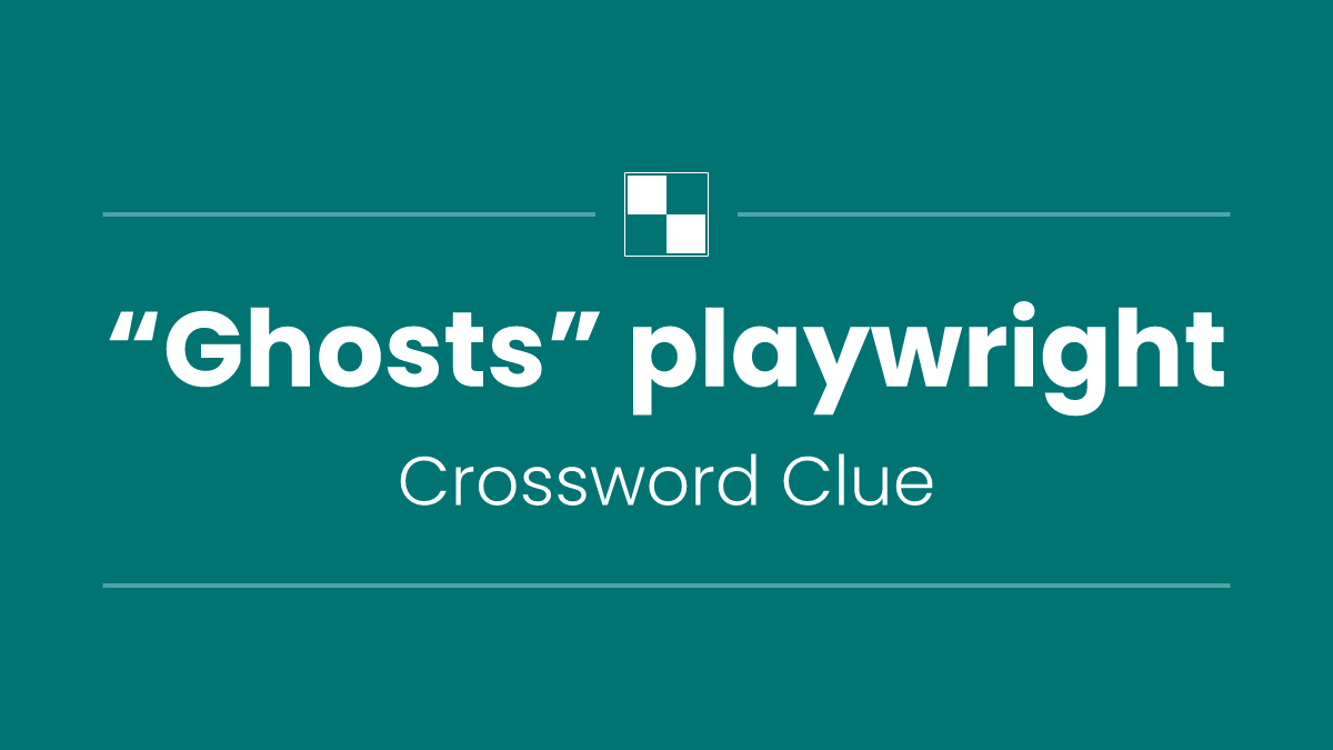 “Ghosts” playwright