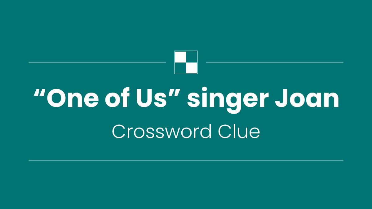 “One of Us” singer Joan