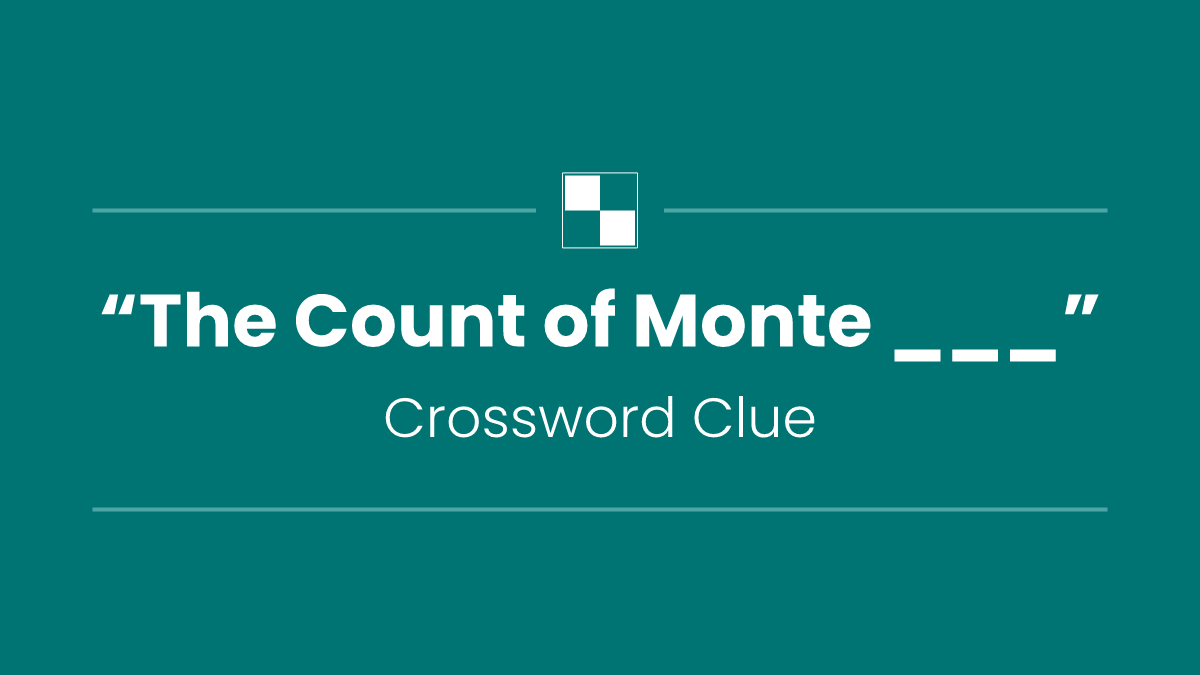 “The Count of Monte ___”