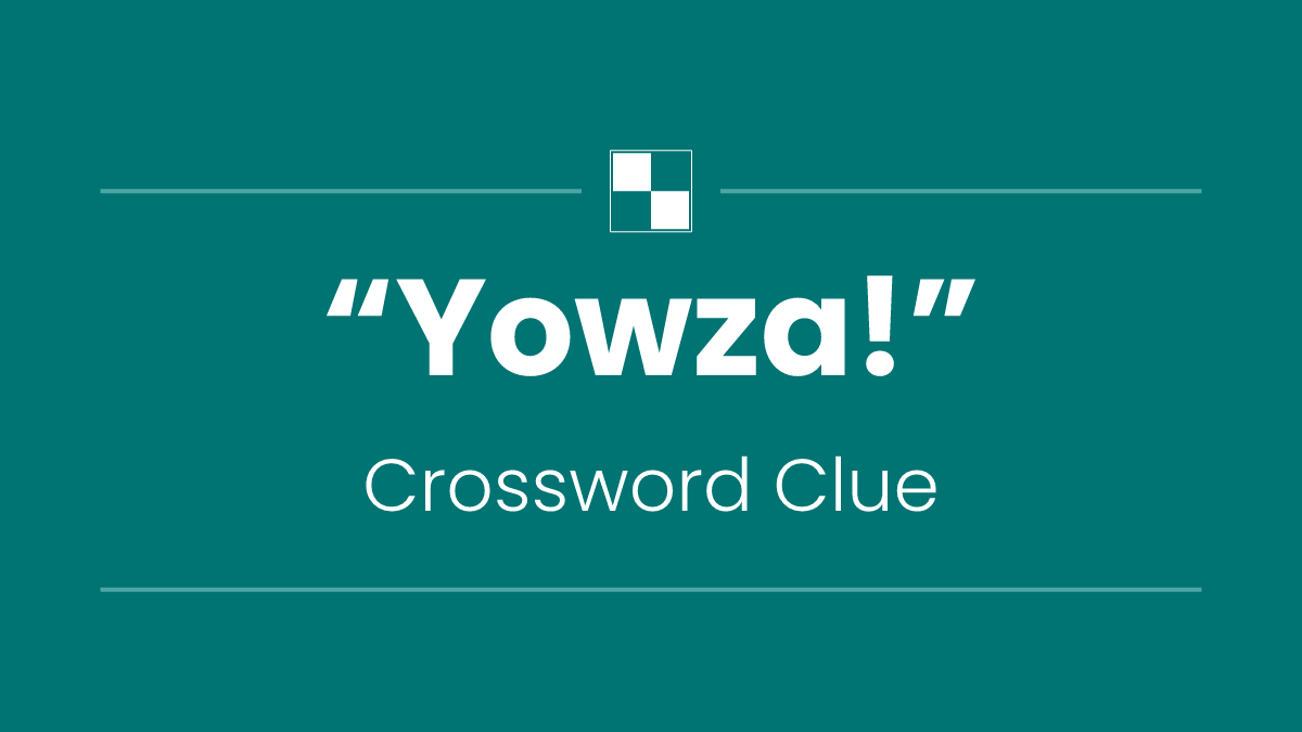 “Yowza!”