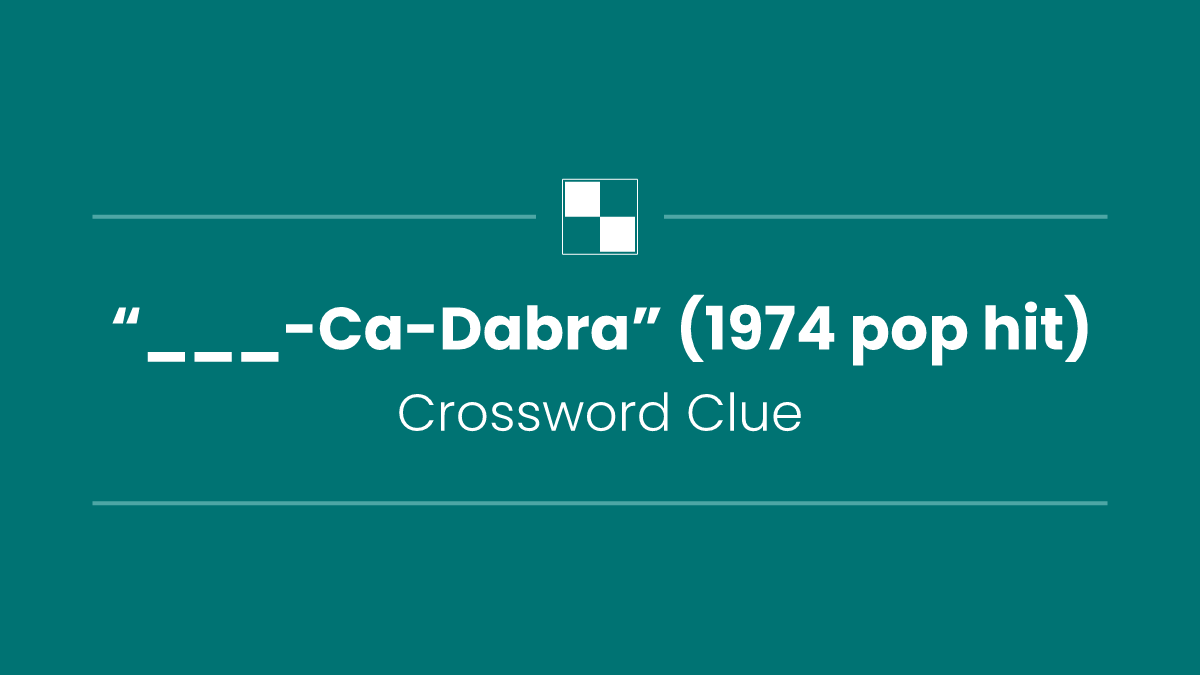 “___-Ca-Dabra” (1974 pop hit)