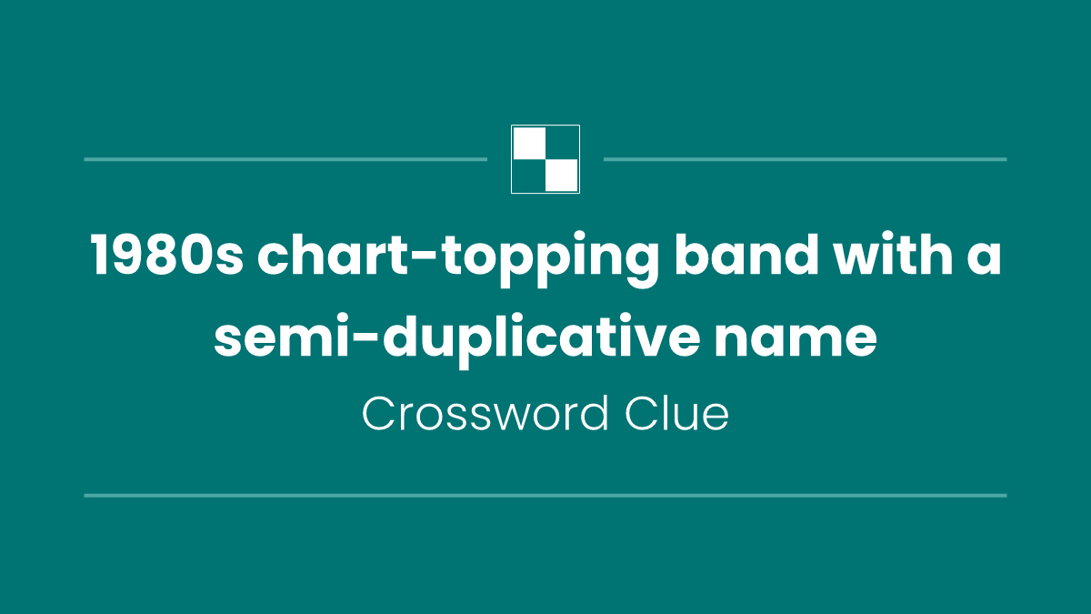1980s chart-topping band with a semi-duplicative name