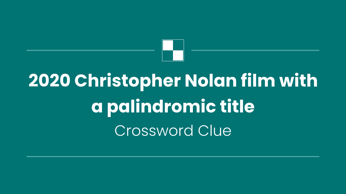 2020 Christopher Nolan film with a palindromic title