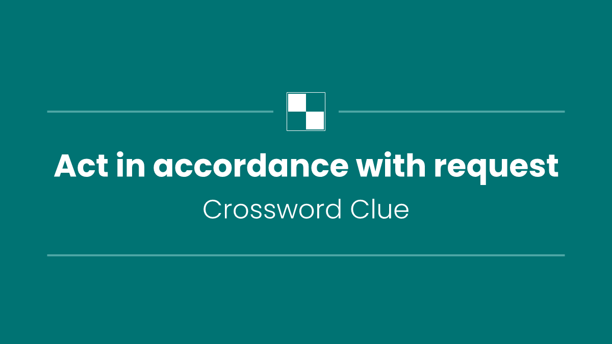 Act in accordance with request