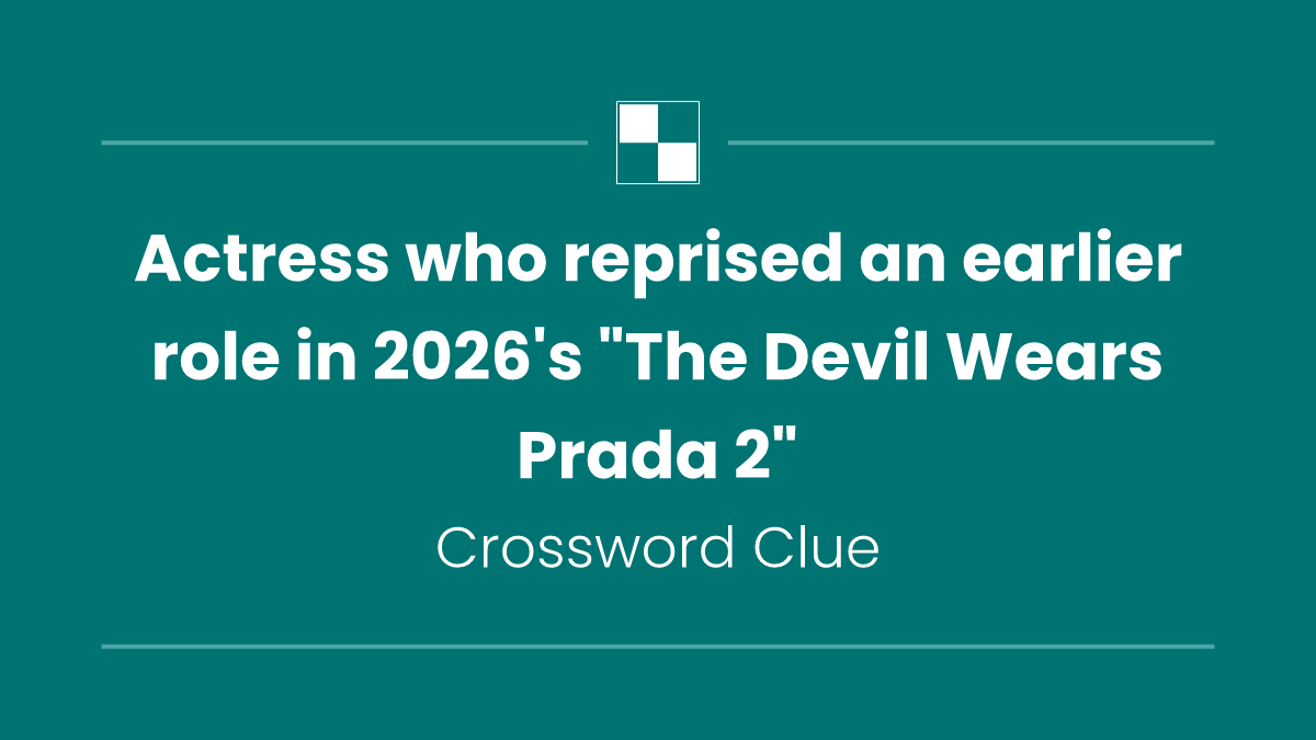 Actress who reprised an earlier role in 2026's "The Devil Wears Prada 2"
