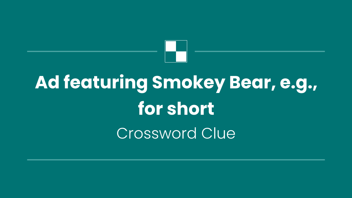 Ad featuring Smokey Bear, e.g., for short