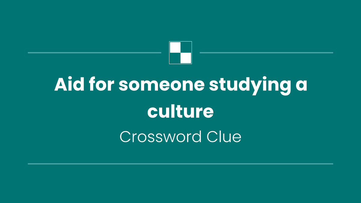 Aid for someone studying a culture