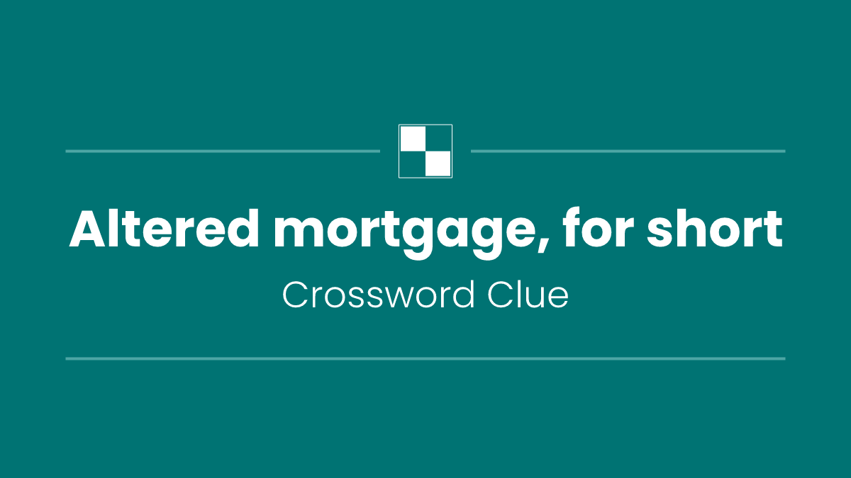 Altered mortgage, for short