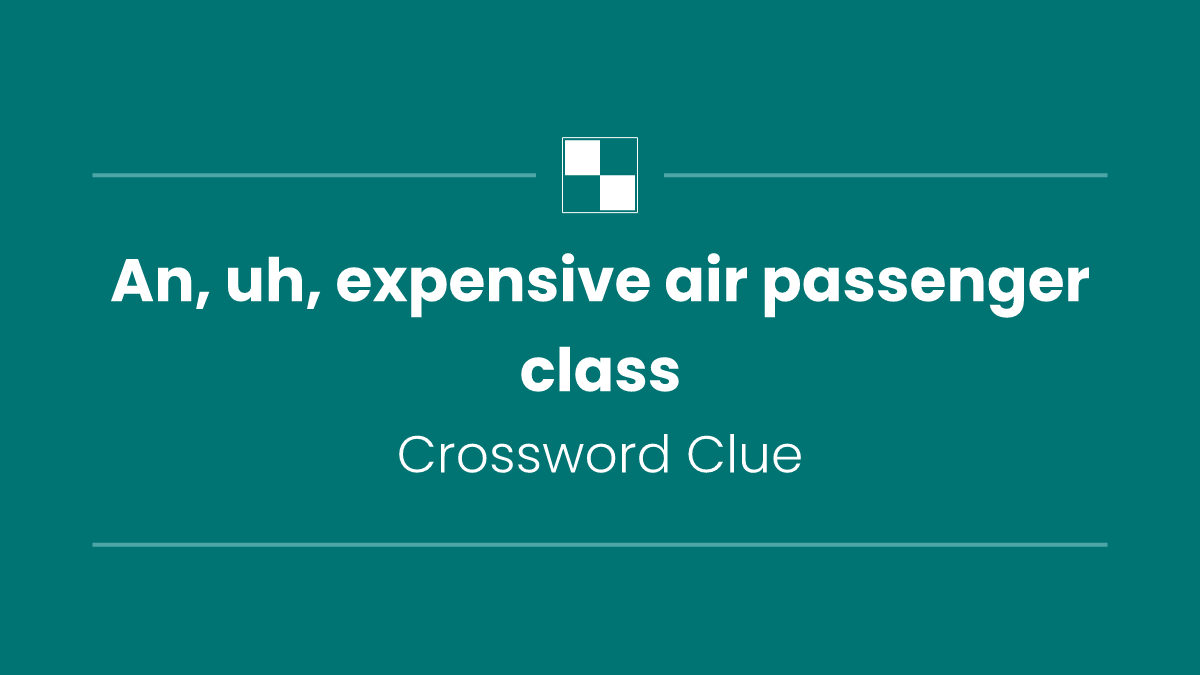 An, uh, expensive air passenger class
