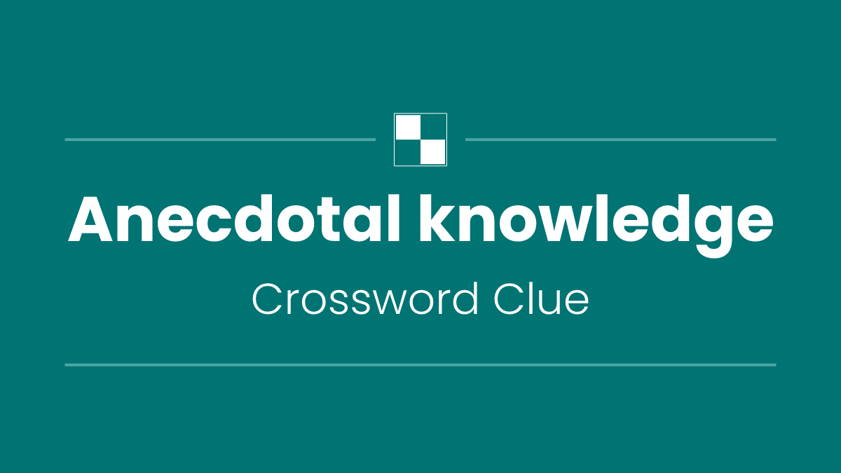 Anecdotal knowledge