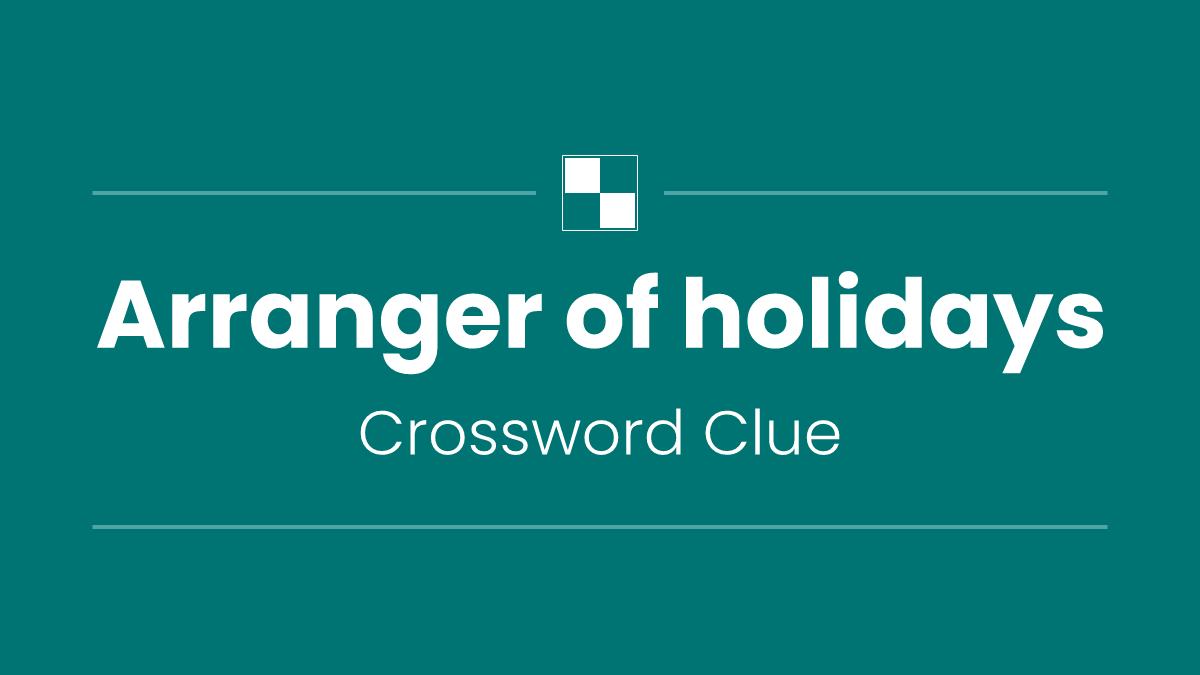 Arranger of holidays