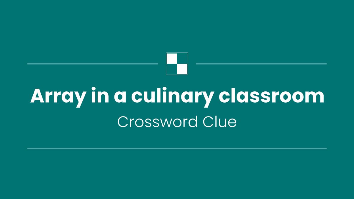 Array in a culinary classroom