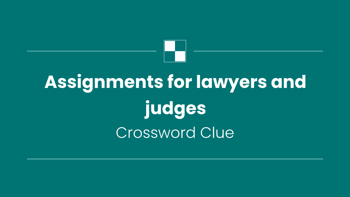 Assignments for lawyers and judges