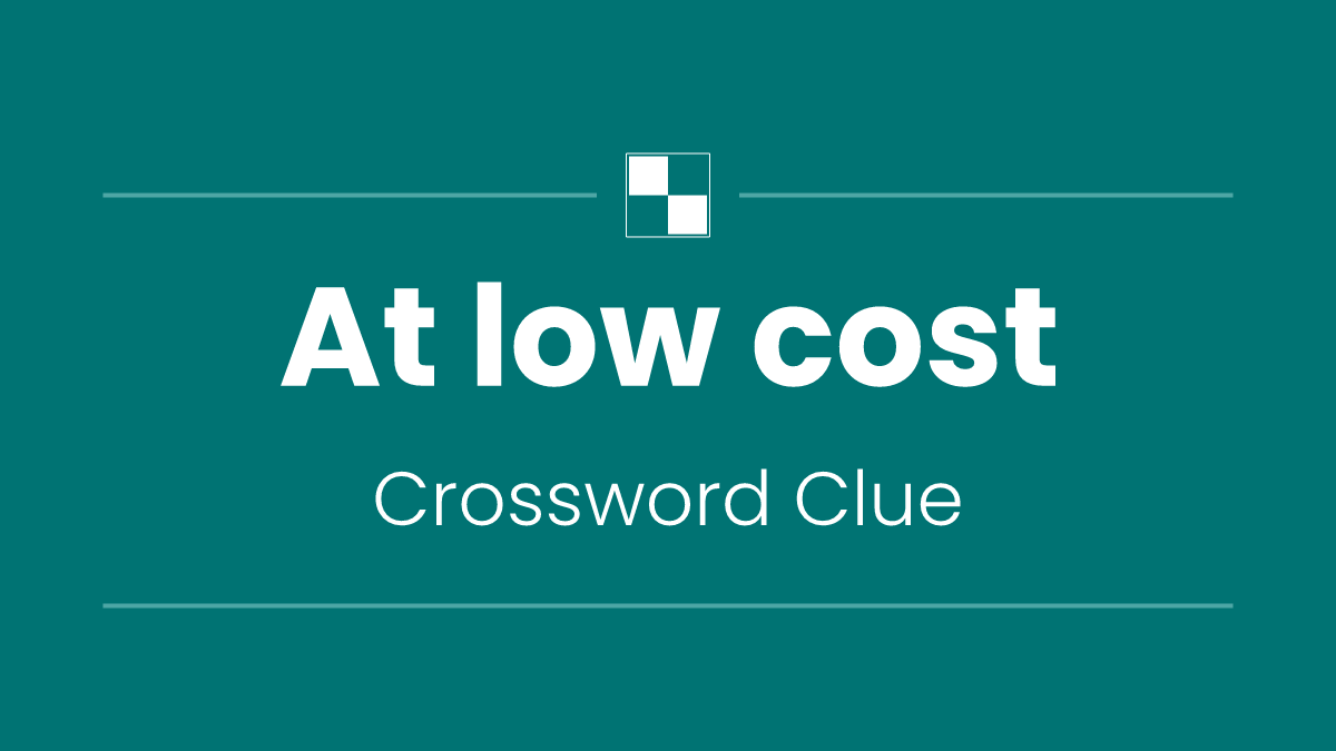 At low cost