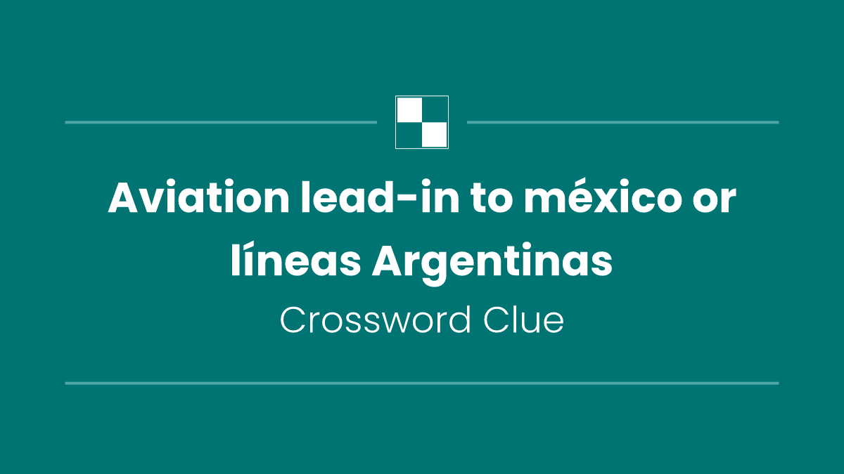 Aviation lead-in to méxico or líneas Argentinas